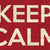 Keep Calm and Carry On