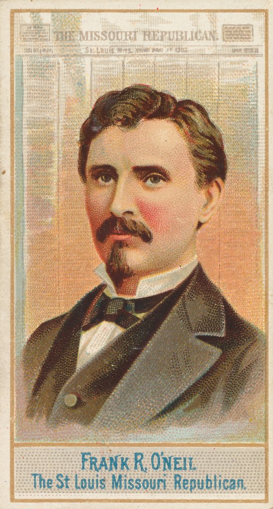 Frank R. O'Neil, The St. Louis Missouri Republican, from the American Editors series …, 1887 by Allen & Ginter