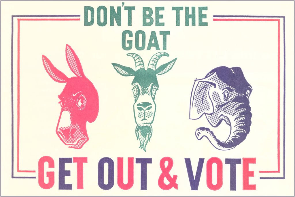 Detail of Don't Be the Goat, Vote by Anonymous