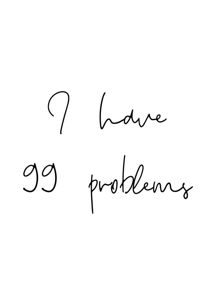 Detail of I have 99 problems by Joumari